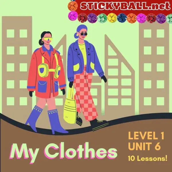 Beginner Online ESL Curriculum – Level 1, Unit 6 – “My Clothes”